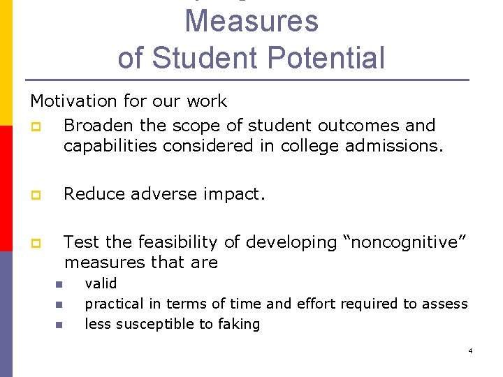 Measures of Student Potential Motivation for our work p Broaden the scope of student