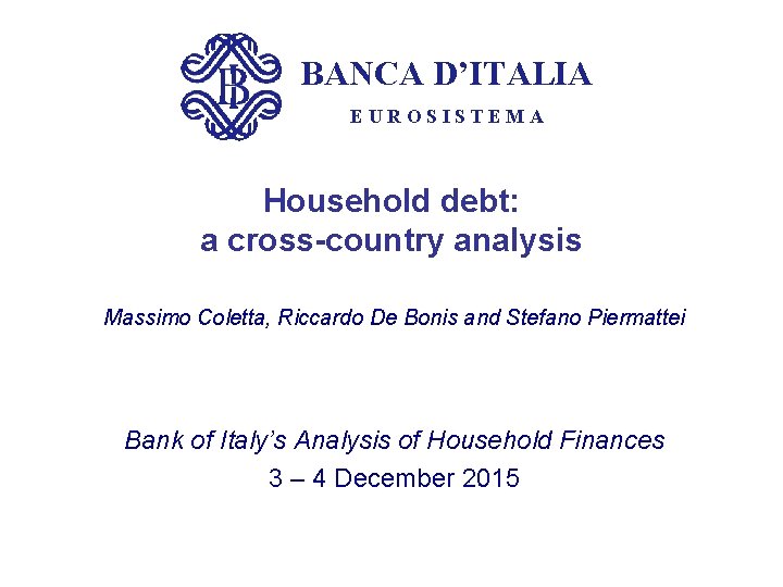 Banca Ditalia Eurosistema Household Debt A Crosscountry Analysis