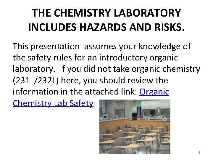 THE CHEMISTRY LABORATORY INCLUDES HAZARDS AND RISKS. This presentation assumes your knowledge of the THE CHEMISTRY LABORATORY INCLUDES HAZARDS AND RISKS. This presentation assumes your knowledge of the