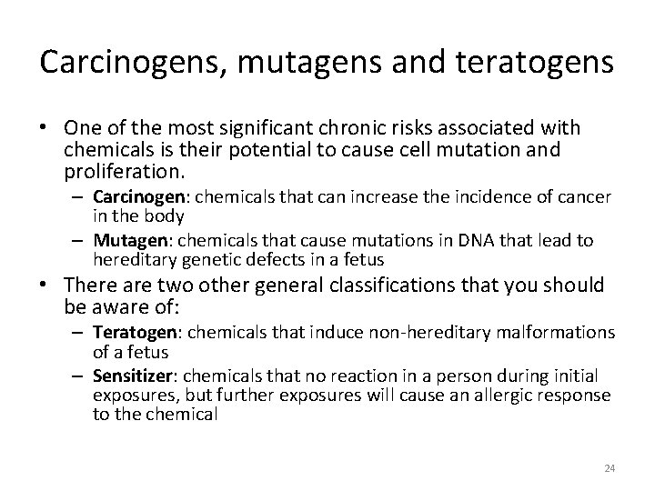 Carcinogens, mutagens and teratogens • One of the most significant chronic risks associated with Carcinogens, mutagens and teratogens • One of the most significant chronic risks associated with