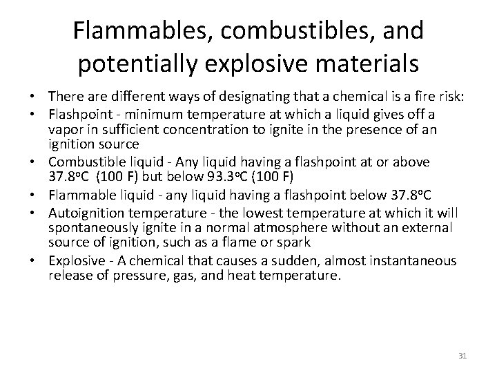 Flammables, combustibles, and potentially explosive materials • There are different ways of designating that Flammables, combustibles, and potentially explosive materials • There are different ways of designating that