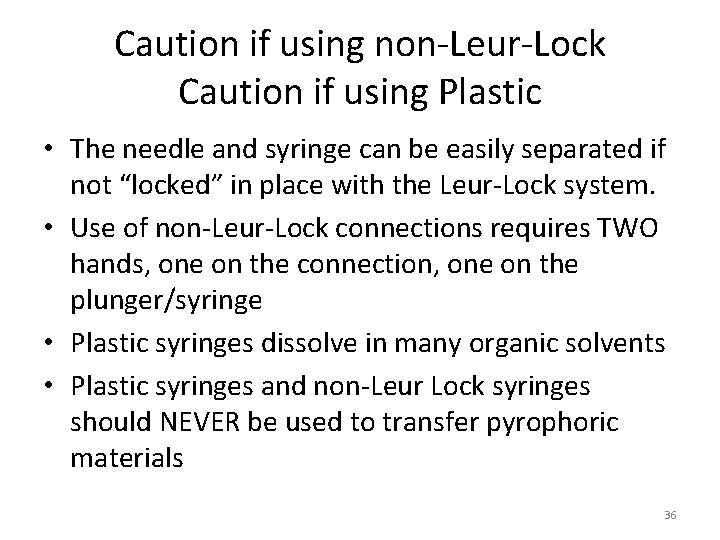 Caution if using non-Leur-Lock Caution if using Plastic • The needle and syringe can Caution if using non-Leur-Lock Caution if using Plastic • The needle and syringe can