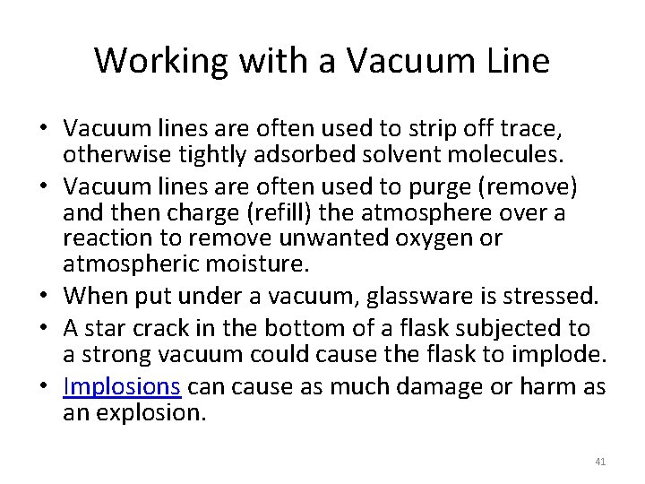 Working with a Vacuum Line • Vacuum lines are often used to strip off Working with a Vacuum Line • Vacuum lines are often used to strip off