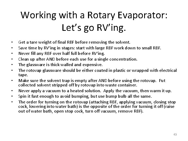 Working with a Rotary Evaporator: Let’s go RV’ing. • • • Get a tare Working with a Rotary Evaporator: Let’s go RV’ing. • • • Get a tare