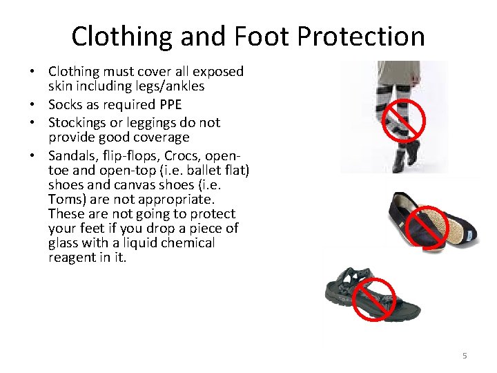 Clothing and Foot Protection • Clothing must cover all exposed skin including legs/ankles • Clothing and Foot Protection • Clothing must cover all exposed skin including legs/ankles •
