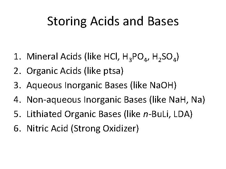 Storing Acids and Bases 1. 2. 3. 4. 5. 6. Mineral Acids (like HCl, Storing Acids and Bases 1. 2. 3. 4. 5. 6. Mineral Acids (like HCl,
