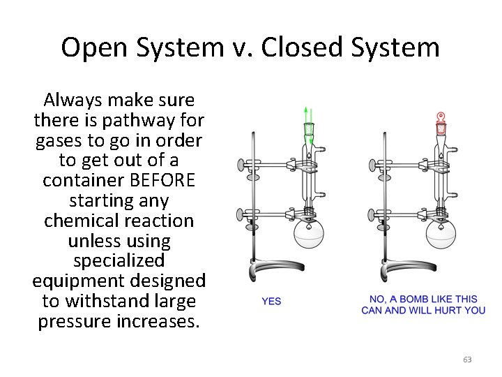Open System v. Closed System Always make sure there is pathway for gases to Open System v. Closed System Always make sure there is pathway for gases to