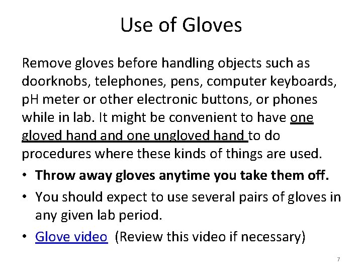 Use of Gloves Remove gloves before handling objects such as doorknobs, telephones, pens, computer Use of Gloves Remove gloves before handling objects such as doorknobs, telephones, pens, computer