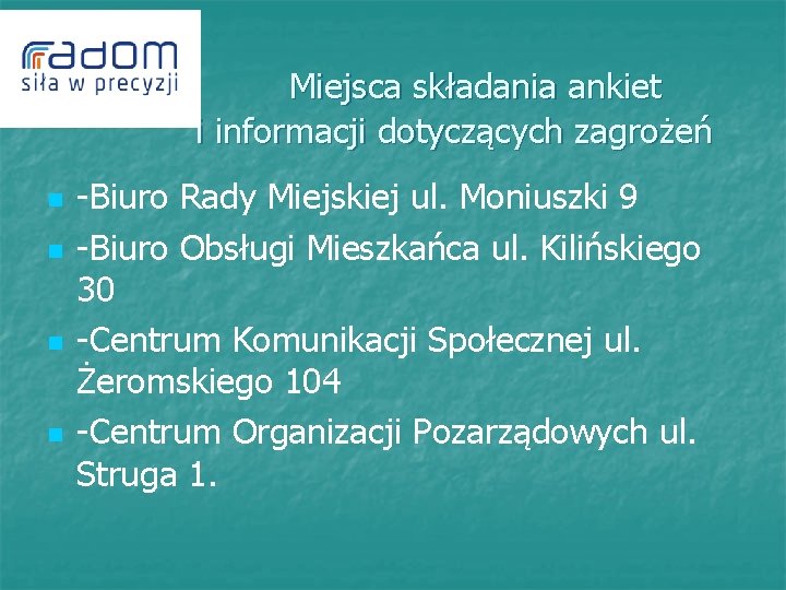  Miejsca składania ankiet i informacji dotyczących zagrożeń n n -Biuro Rady Miejskiej ul.