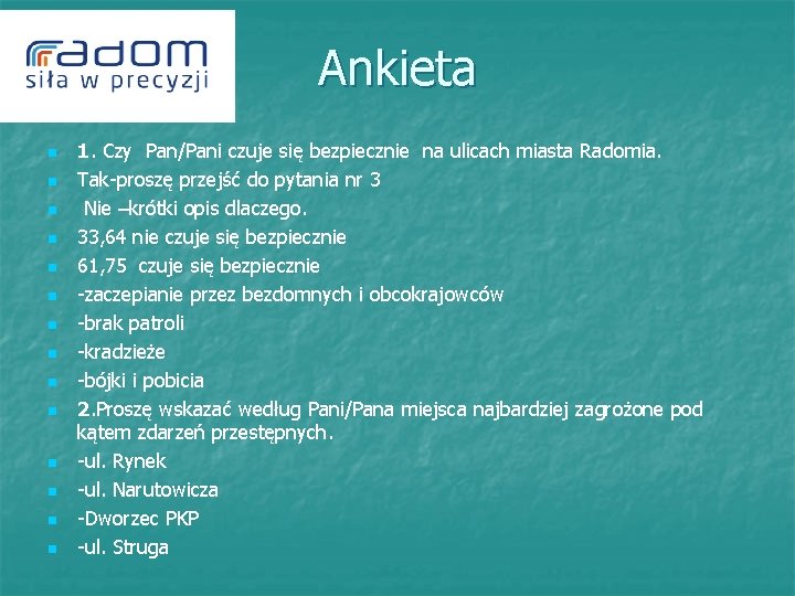 Ankieta n n n n 1. Czy Pan/Pani czuje się bezpiecznie na ulicach miasta