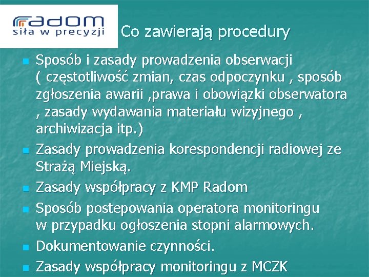  Co zawierają procedury n n n Sposób i zasady prowadzenia obserwacji ( częstotliwość