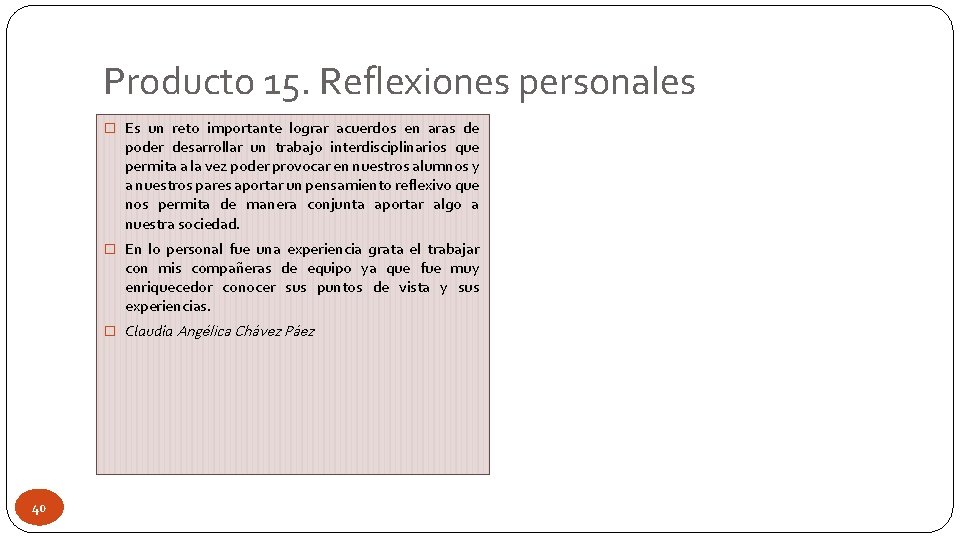 Producto 15. Reflexiones personales � Es un reto importante lograr acuerdos en aras de