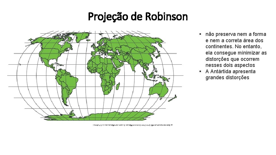 Projeção de Robinson § não preserva nem a forma e nem a correta área