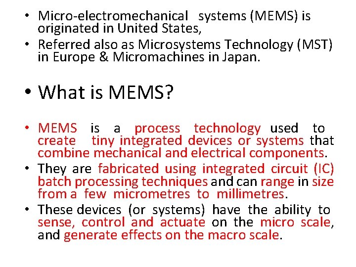  • Micro-electromechanical systems (MEMS) is originated in United States, The overview of MEMS