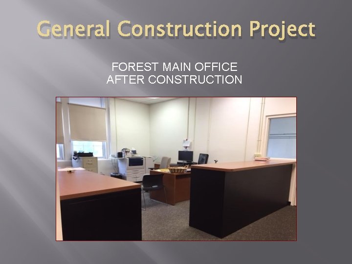 General Construction Project FOREST MAIN OFFICE AFTER CONSTRUCTION 