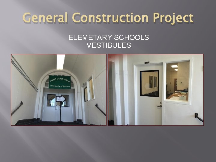 General Construction Project ELEMETARY SCHOOLS VESTIBULES 