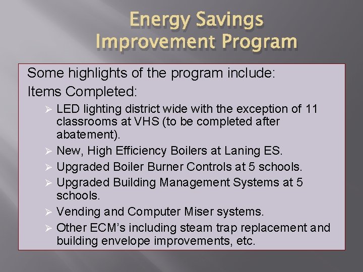 Energy Savings Improvement Program Some highlights of the program include: Items Completed: LED lighting