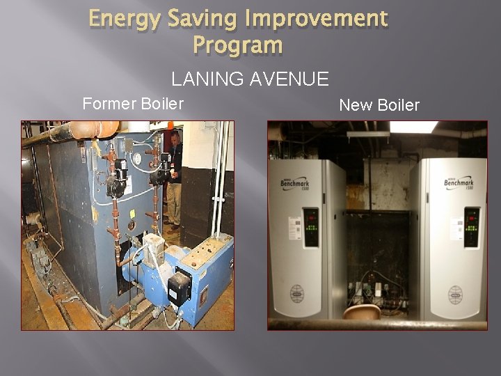 Energy Saving Improvement Program LANING AVENUE Former Boiler New Boiler 