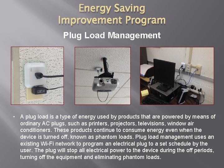 Energy Saving Improvement Program Plug Load Management • A plug load is a type