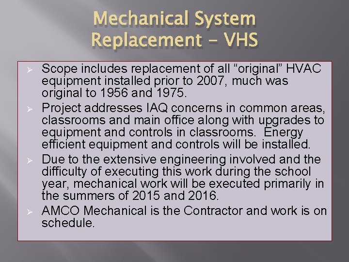 Mechanical System Replacement - VHS Ø Ø Scope includes replacement of all “original” HVAC