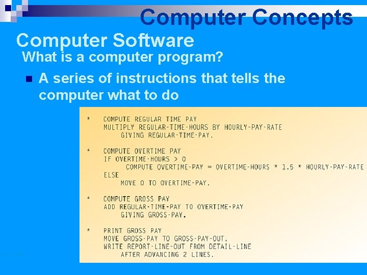 Computer Concepts Computer Software What is a computer program? n p. 1. 10 A