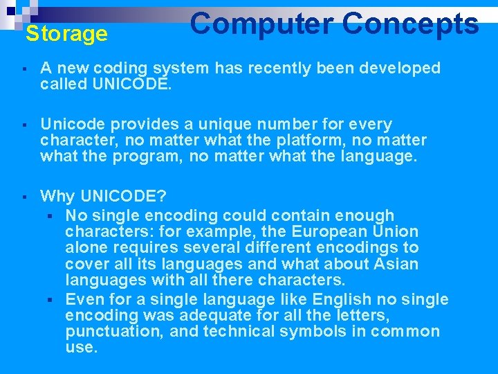 Storage Computer Concepts § A new coding system has recently been developed called UNICODE.