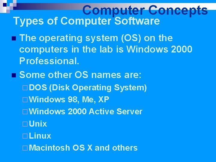 Computer Concepts Types of Computer Software The operating system (OS) on the computers in