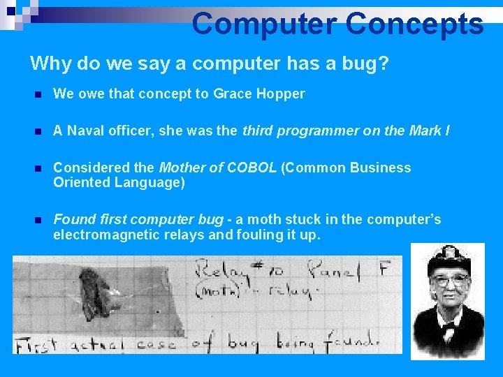 Computer Concepts Why do we say a computer has a bug? p. 1. 12