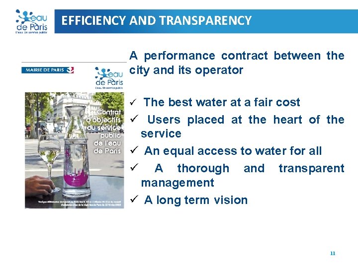 EFFICIENCY AND TRANSPARENCY A performance contract between the city and its operator ü The