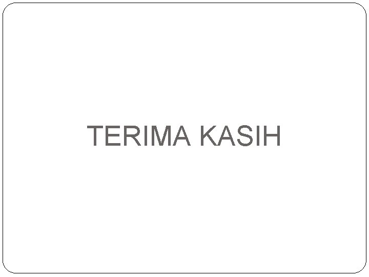 TERIMA KASIH 