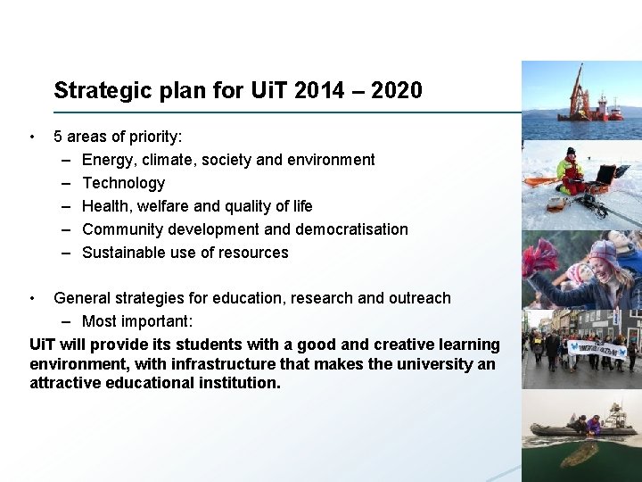 Strategic plan for Ui. T 2014 – 2020 • • 5 areas of priority: