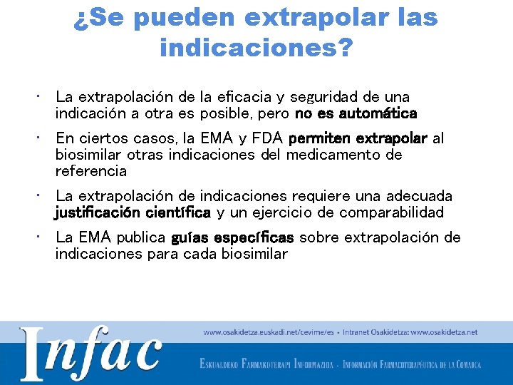 ¿Se pueden extrapolar las indicaciones? • La extrapolación de la eficacia y seguridad de