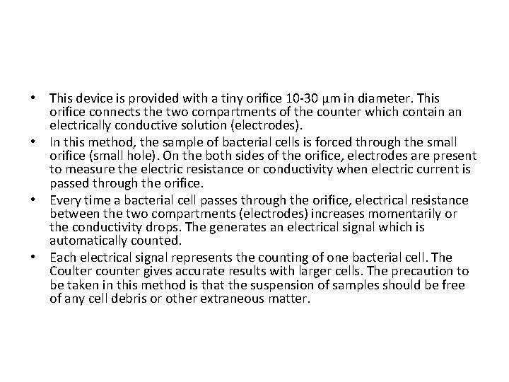  • This device is provided with a tiny orifice 10 -30 µm in