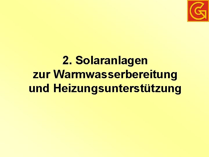 2. Solaranlagen zur Warmwasserbereitung und Heizungsunterstützung 