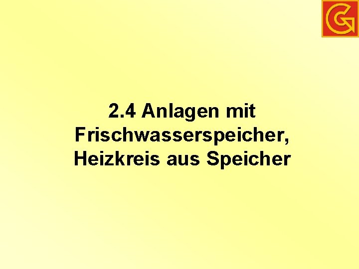 2. 4 Anlagen mit Frischwasserspeicher, Heizkreis aus Speicher 