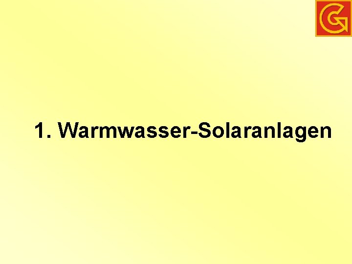 1. Warmwasser-Solaranlagen 