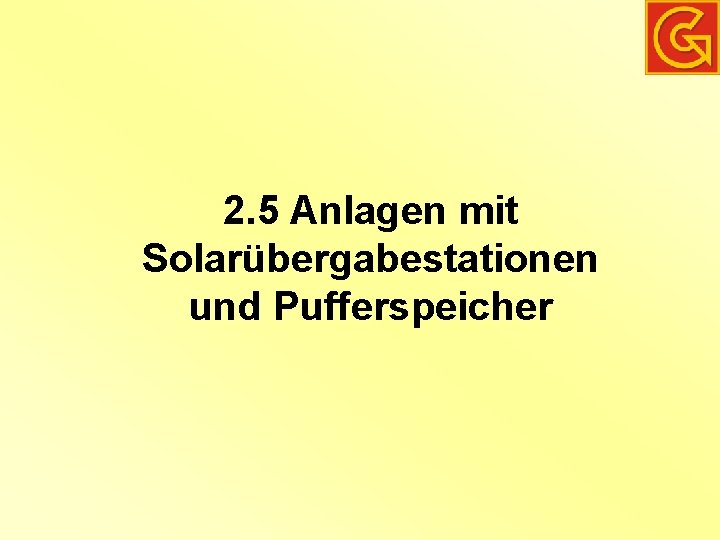 2. 5 Anlagen mit Solarübergabestationen und Pufferspeicher 