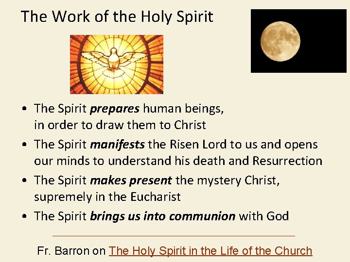 The Work of the Holy Spirit • The Spirit prepares human beings, in order