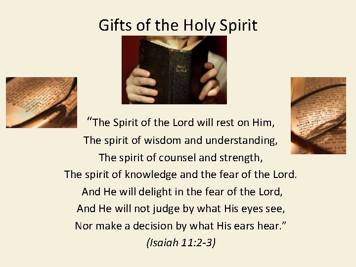 Gifts of the Holy Spirit “The Spirit of the Lord will rest on Him,