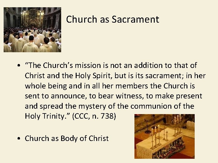 Church as Sacrament • “The Church’s mission is not an addition to that of