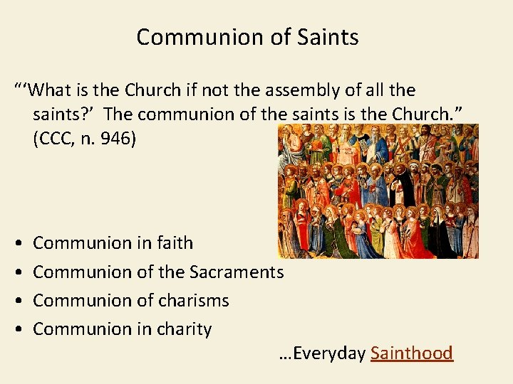 Communion of Saints “‘What is the Church if not the assembly of all the