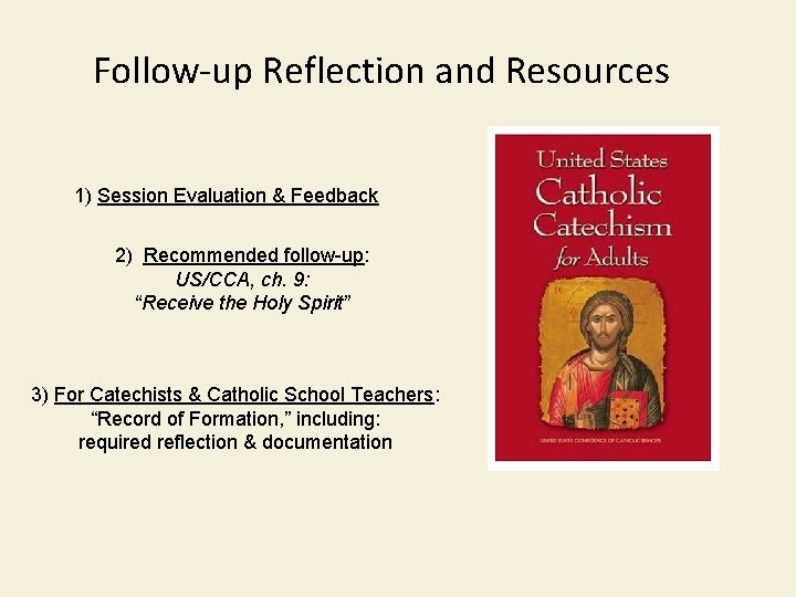 Follow-up Reflection and Resources 1) Session Evaluation & Feedback 2) Recommended follow-up: US/CCA, ch.