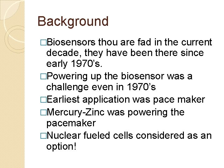 Background �Biosensors thou are fad in the current decade, they have been there since