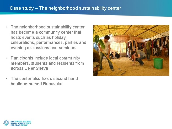 Case study – The neighborhood sustainability center • The neighborhood sustainability center has become