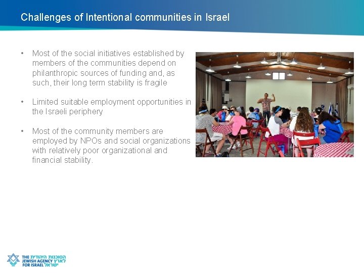 Challenges of Intentional communities in Israel • • • Most of the social initiatives