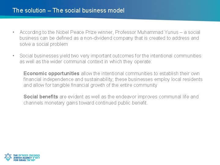 The solution – The social business model • According to the Nobel Peace Prize
