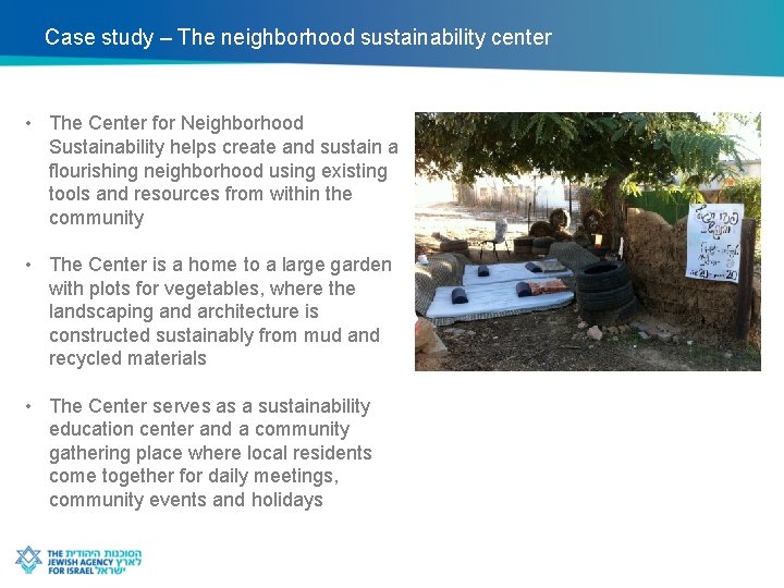 Case study – The neighborhood sustainability center • The Center for Neighborhood Sustainability helps