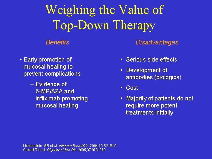 Weighing the Value of Top-Down Therapy Benefits • Early promotion of mucosal healing to Weighing the Value of Top-Down Therapy Benefits • Early promotion of mucosal healing to