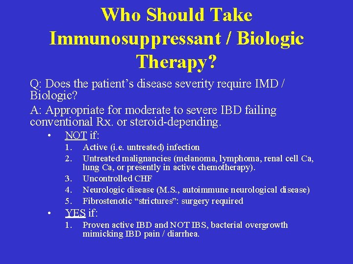Who Should Take Immunosuppressant / Biologic Therapy? Q: Does the patient’s disease severity require Who Should Take Immunosuppressant / Biologic Therapy? Q: Does the patient’s disease severity require