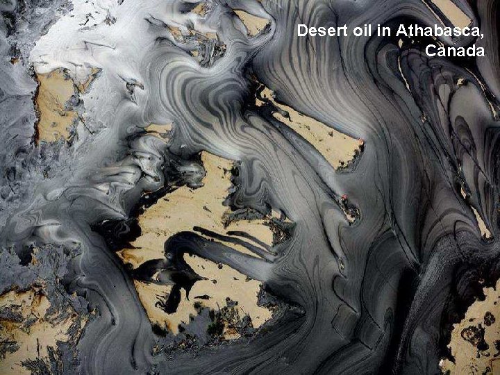 Desert oil in Athabasca, Canada 